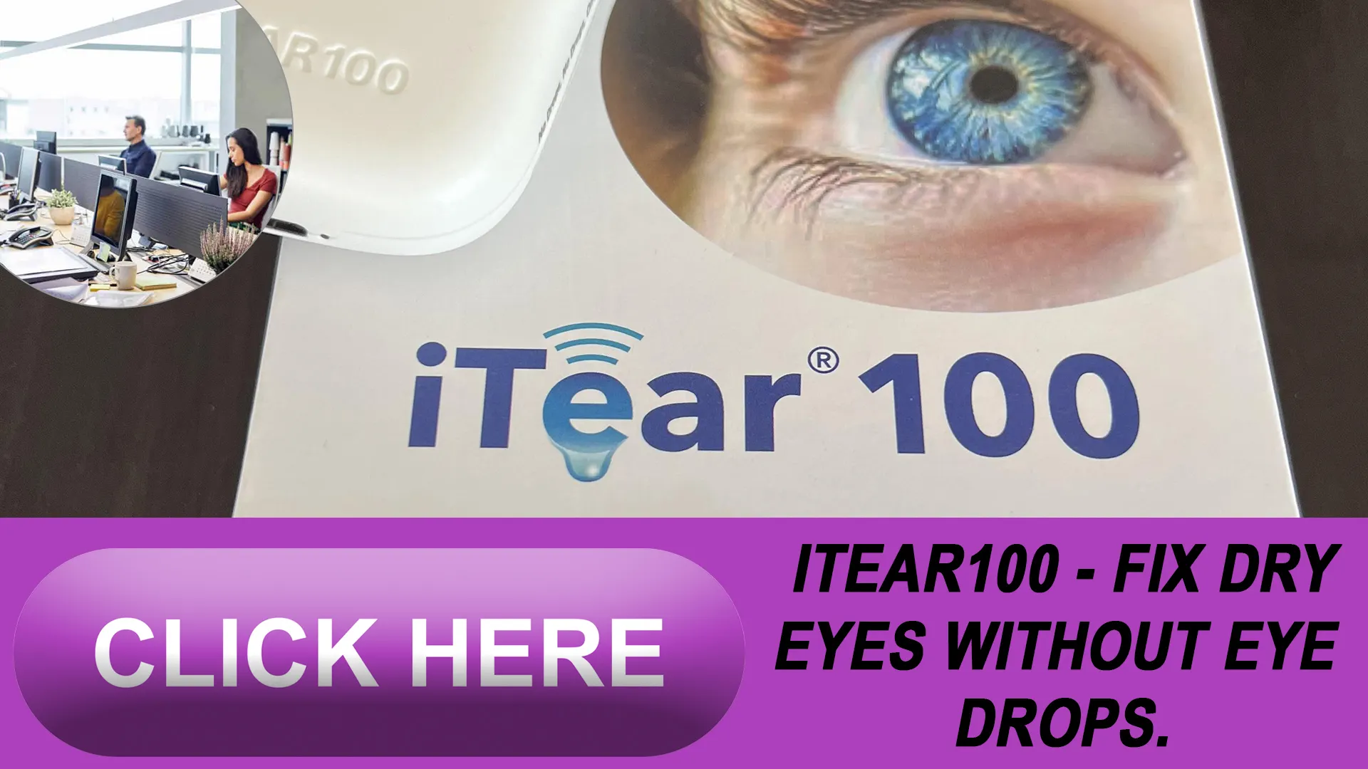 The iTEAR100: A Drug-Free Solution for Dry Eyes